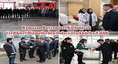 Ramazan Bayramları Kutlanarak, Verdikleri Hizmetlerden Dolayı Teşekkürler Edildi