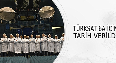 TÜRKSAT 6A İÇİN TARİH VERİLDİ
