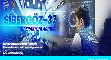 77 İlde Çevrimiçi Çocuk Müstehcenliği ve Tacizi İle Mücadele Kapsamında Düzenlenen “SİBERGÖZ-37” Operasyonlarında 156 Şüpheli Yakalandı