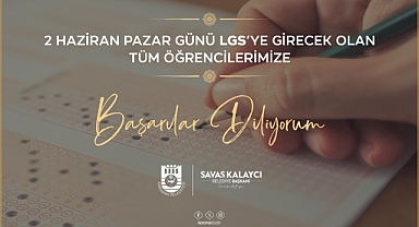 BAŞKAN KALAYCI LGS'YE GİRECEK ÖĞRENCİLERE BAŞARILAR DİLEDİ