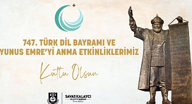 BELEDİYE BAŞKANI SAVAŞ KALAYCI’NIN TÜRK DİL BAYRAMI VE YUNUS EMRE'Yİ ANMA ETKİNLİKLERİ MESAJI
