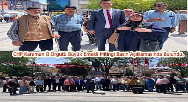 CHP Karaman İl Örgütü Büyük Emekli Mitingi Basın Açıklamasında Bulundu.