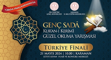 Kur'an-ı Kerim'i En Güzel Okuyanlar Karaman’da Buluşuyor