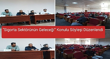 “Sigorta Sektörünün Geleceği” Konulu Söyleşi Düzenlendi