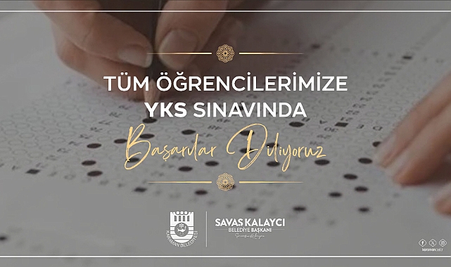 BAŞKAN KALAYCI YKS'YE GİRECEK ÖĞRENCİLERE BAŞARILAR DİLEDİ
