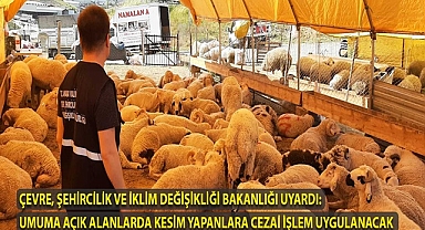 ÇEVRE, ŞEHİRCİLİK VE İKLİM DEĞİŞİKLİĞİ BAKANLIĞI UYARDI: UMUMA AÇIK ALANLARDA KESİM YAPANLARA CEZAİ İŞLEM UYGULANACAK