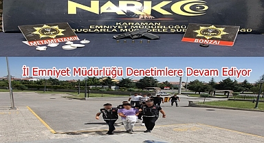 İl Emniyet Müdürlüğü Denetimlere Devam Ediyor