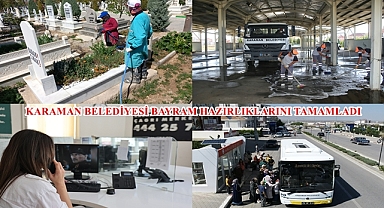 KARAMAN BELEDİYESİ BAYRAM HAZIRLIKLARINI TAMAMLADI