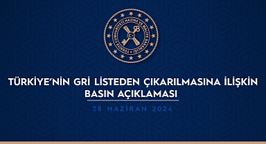 TÜRKİYE’NİN GRİ LİSTEDEN ÇIKARILDI