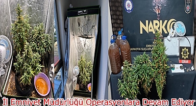 İl Emniyet Müdürlüğü Operasyonlara Devam Ediyor