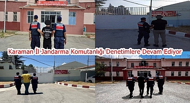 Karaman İl Jandarma Komutanlığı Denetimlere Devam Ediyor