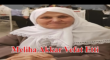 Meliha Akkar Vefat Etti