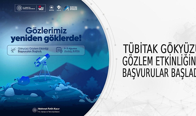 TÜBİTAK GÖKYÜZÜ GÖZLEM ETKİNLİĞİNE BAŞVURULAR BAŞLADI