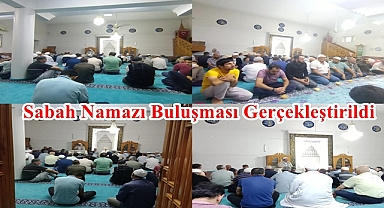 Sabah Namazı Buluşması Gerçekleştirildi
