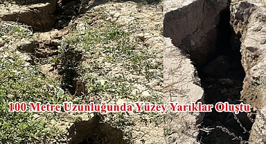 100 Metre Uzunluğunda Yüzey Yarıklar Oluştu