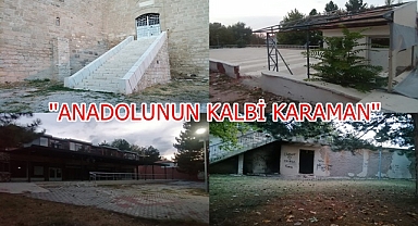 ''ANADOLUNUN KALBİ KARAMAN''