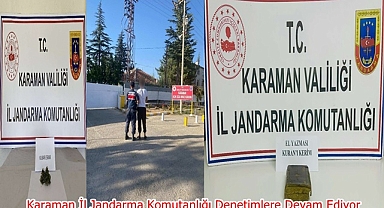 Karaman İl Jandarma Komutanlığı Denetimlere Devam Ediyor