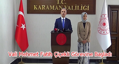 Vali Mehmet Fatih Çiçekli Görevine Başladı