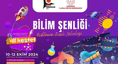 Karaman’da Bilim ve Teknoloji Bir Araya Geliyor: Bilim Şenliği Başlıyor