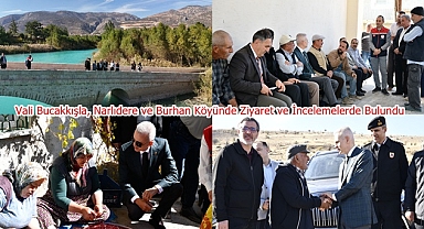 Vali Bucakkışla, Narlıdere ve Burhan Köyünde Ziyaret ve İncelemelerde Bulundu