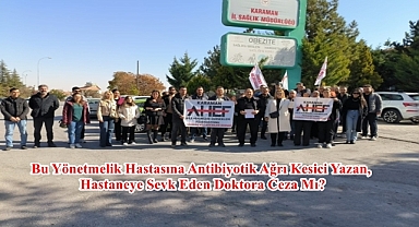 Bu Yönetmelik Hastasına Antibiyotik Ağrı Kesici Yazan ve Hastaneye Sevk Eden Doktora Ceza Mı?
