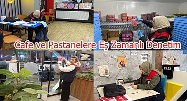 Cafe ve Pastanelere Eş Zamanlı Denetim