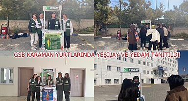 GSB KARAMAN YURTLARINDA YEŞİLAY VE YEDAM TANITILDI