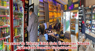 Karaman’da Takviye Edici Gıda Ürünlerine Yönelik Eş Zamanlı Denetim Gerçekleştirildi
