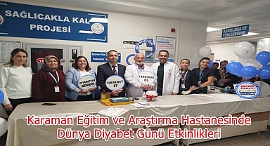 Karaman Eğitim ve Araştırma Hastanesinde Dünya Diyabet Günü Etkinlikleri