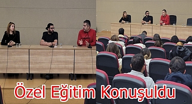 Özel Eğitim Konuşuldu