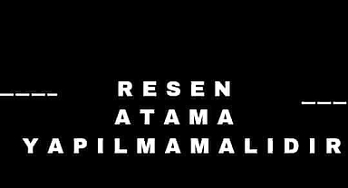 ''RES’EN ATAMA YAPILAMAZ''