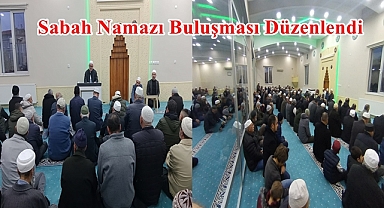 Sabah Namazı Buluşması Düzenlendi