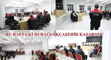 ''BU HAFTA Kİ DURAĞI AKÇAŞEHİR KASABASI''