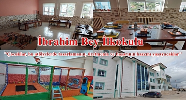 ''Çocuklar, bu atölyelerde tasarlamanın, üretmenin ve başarının hazzını yaşayacaklar''
