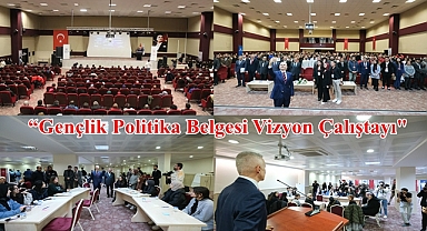 “Gençlik Politika Belgesi Vizyon Çalıştayı