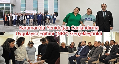 Karaman'da Yenidoğan Canlandırma Uygulayıcı Eğitimi (NRP) gerçekleştirildi