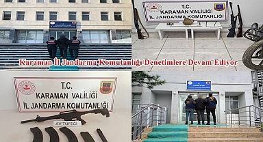 Karaman İl Jandarma Komutanlığı Denetimlere Devam Ediyor