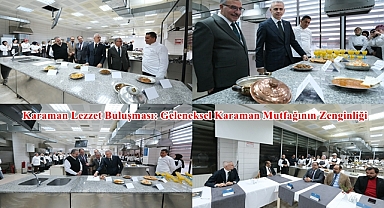 Karaman Lezzet Buluşması: Geleneksel Karaman Mutfağının Zenginliği
