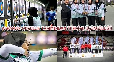KARAMAN OKÇULUK TAKIMINDAN TÜRKİYE ÜÇÜNCÜLÜĞÜ