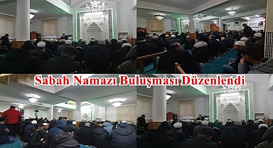 Sabah Namazı Buluşması Düzenlendi