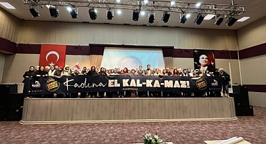 ''ŞİDDETİN KARŞISINDA KADINLARIN YANINDAYIZ , KADINA EL KALKAMAZ''