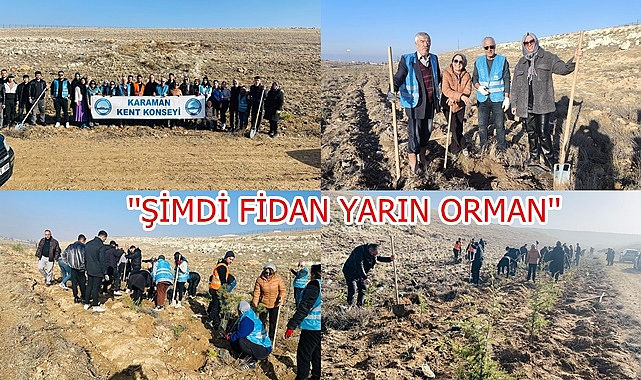 ''ŞİMDİ FİDAN YARIN ORMAN''