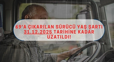 SÜRÜCÜ YAŞ ŞARTI İLE İLGİLİ GEÇİCİ SÜRELİ DÜZENLEME HAKKINDA DUYURU
