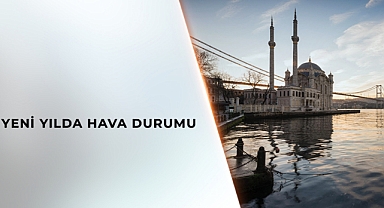 YENİ YILDA HAVA DURUMU