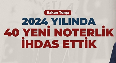 2024 YILINDA 40 YENİ NOTERLİK İHDAS EDİLDİ
