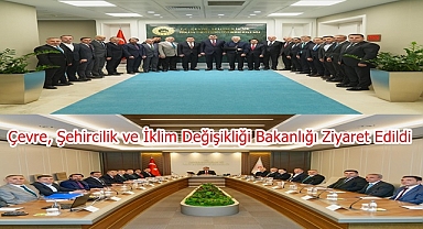 Çevre, Şehircilik ve İklim Değişikliği Bakanlığı Ziyaret Edildi
