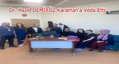 Dr. Hazel DEMİRÖZ Karaman'a Veda Etti