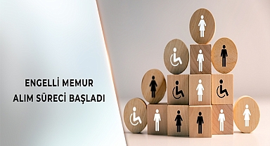ENGELLİ MEMUR ALIM SÜRECİ BAŞLADI BAŞVURULAR 27 OCAK’A KADAR DEVAM EDECEK