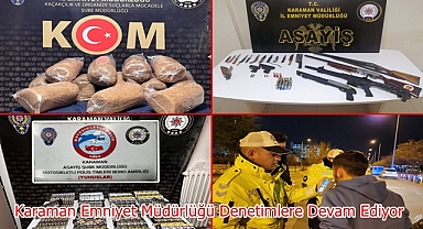 Karaman Emniyet Müdürlüğü Denetimlere Devam Ediyor