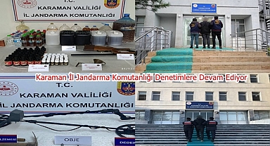 Karaman İl Jandarma Komutanlığı Denetimlere Devam Ediyor